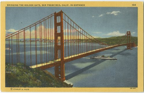 Bridging the Golden Gate, San Francisco, Calif. in the Distance