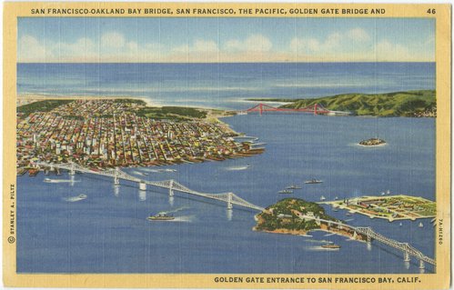 San Francisco-Oakland Bay Bridge, San Francisco, the Pacific, Golden Gate Bridge and Golden Gate Entrance to San Francisco Bay, Calif.
